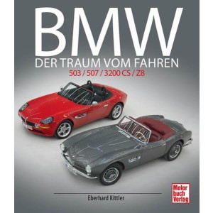 BMW 503 / 507 / 3200 CS / Z8 - Der Traum vom Fahren