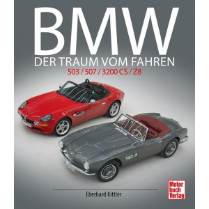 BMW 503 / 507 / 3200 CS / Z8 - Der Traum vom Fahren