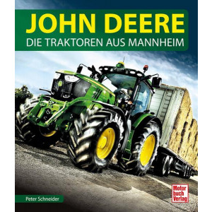 John Deere - Die Traktoren aus Mannheim