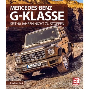 Mercedes-Benz G-Klasse - Seit 40 Jahren nicht zu stoppen