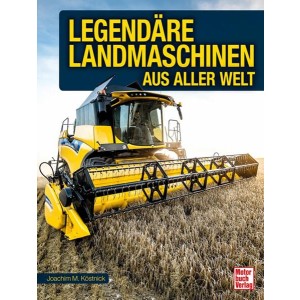 Legendäre Landmaschinen aus aller Welt