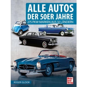 Alle Autos der 50er Jahre - 275 PKW-Marken aus 32 Ländern