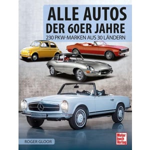 Alle Autos der 60er Jahre - 230 PKW-Marken aus 30 Ländern