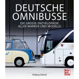 Deutsche Omnibusse - Die Große Enzyklopädie aller Marken und Modelle