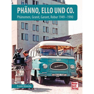 Phänno, Ello und Co. - Phänomen, Granit, Garant, Robur 1949 - 1990