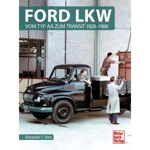 Ford LKW - Vom Typ AA zum Transit 1928-1986