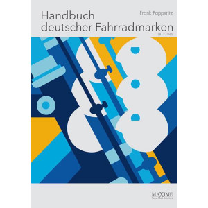 Handbuch deutscher Fahrradmarken 1817 bis 1965