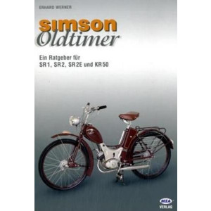 Simson - Oldtimer - Ein Ratgeber für SR1, SR2, SR2E, KR50