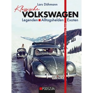 Klassische Volkswagen – VW Legenden, Alltagshelden und Exoten