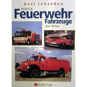 Deutsche Feuerwehrfahrzeuge aller Zeiten