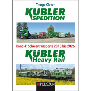 Kübler Spedition Schwertransporte und Kübler Heavy Rail 2018 bis 2026 - Band 4
