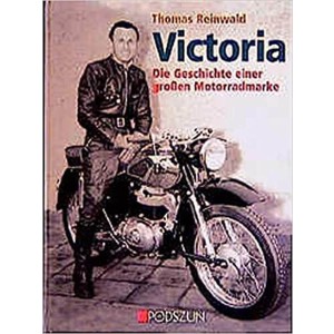 Victoria - die Geschichte einer großen Motorradmarke