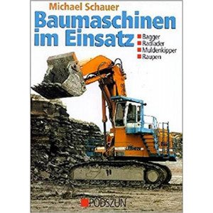 Baumaschinen im Einsatz - Bagger, Radlader, Muldenkipper, Raupen