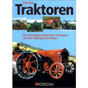 Traktoren - die wichtigsten deutschen Schlepper von den Anfängen bis heute