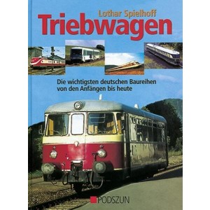 Triebwagen - die wichtigsten deutschen Baureihen von den Anfängen bis heute