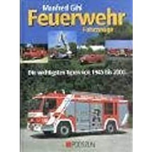 Feuerwehr-Fahrzeuge - die wichtigsten Typen von 1945 bis 2000