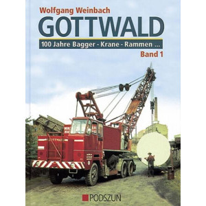 Gottwald - Band 1: 100 Jahre Bagger, Krane, Rammen