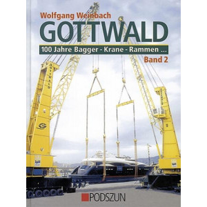 Gottwald - Band 2: 100 Jahre Bagger, Krane, Rammen