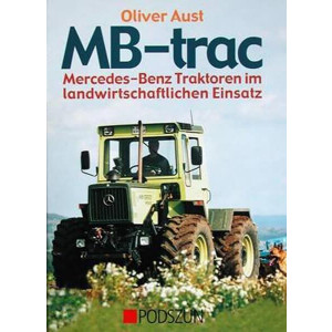 MB-trac - Mercedes-Benz Traktoren im landwirtschaftlichen Einsatz