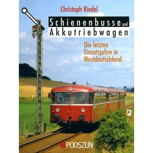 Schienenbusse und Akkutriebwagen - Die letzten Einsatzjahre in Westdeutschland