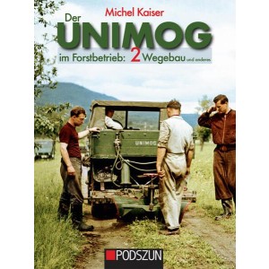 Unimog im Forstbetrieb - Wegebau - Band 2