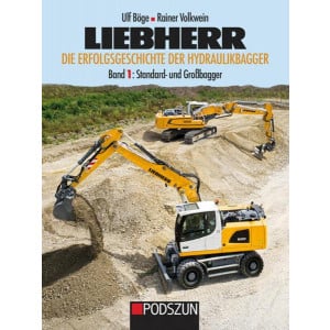 LIEBHERR - Die Erfolgsgeschichte der Hydraulikbagger Band 1