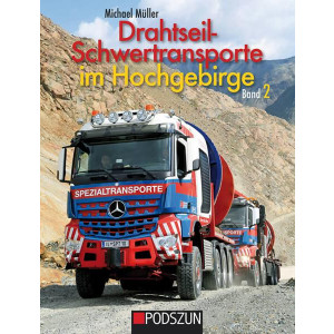 Drahtseilschwertransporte im Hochgebirge - Band 2