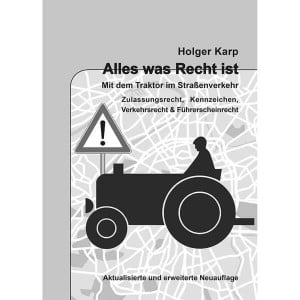 Alles was Recht ist - Mit dem Traktor im Straßenverkehr