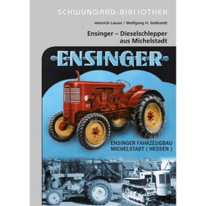 Ensinger Fahrzeugbau – Rad- und Raupenschlepper
