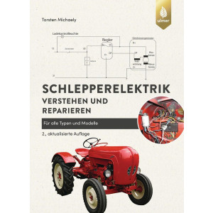 Schlepperelektrik für alle Typen und Modelle verstehen und reparieren
