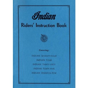 Indian Seventy-Four /Four /Thirty-Fifty /Forty-Five /Dispatch-Tow, Riders Instruction Book