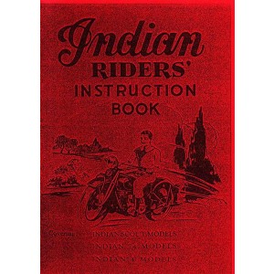 Indian Riders Instruction Book, Indian Scout Models, Indian 74 Models, Indian 4 Models