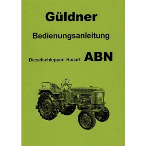 Güldner Bedienungsanleitung Dieselschlepper Bauart ABN
