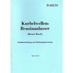 Kurbelwellen-Benzinanlasser (Bauart Bosch) Gerätebeschreibung und Bedienungsanweisung, D 635/16 vom 5.9.42