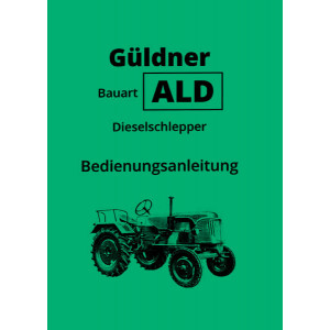 Güldner Bauart ALD Dieselschlepper Betriebsanleitung