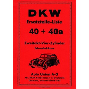 DKW Ersatzteile-Liste 40 + 40a Zweitakt-Vier-Zylinder Schwebeklasse Auto Union A-G