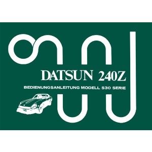 Datsun 240Z Modell S30 Serie Betriebsanleitung