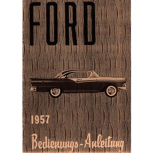 Ford 1957 6- und 8-Zyl.-Wagen Betriebsanleitung