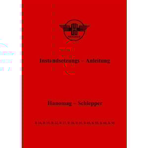 Hanomag R16 R22 R28 R19 R27 R35 R45 K55 K60 K90 Instandsetzungsanweisung