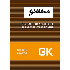 Güldner GK Dieselmotor Bedienungsanleitung Ersatzteilliste 