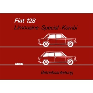 Fiat 128 Limousine - Special - Kombi Betriebsanleitung