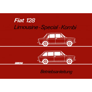 Fiat 128 Limousine - Special - Kombi Betriebsanleitung