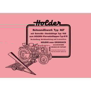 Holder Seitenmähwerk Typ 467 für Vierradschlepper B 10, Betriebsanleitung und Ersatzteilliste