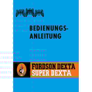 Fordson Dexta und Super Dexta Betriebsanleitung