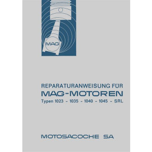 MAG Motoren 1023, 1035, 1040, 1045 SRL, Reparaturanweisung