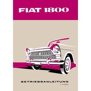 Fiat 1800/2100 6-Zylinder Limousine/Kombi Betriebsanleitung