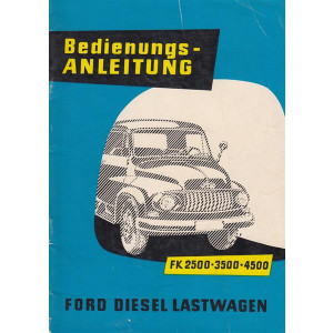 Ford FK 2500, 3500, 4500, Diesel-LKW Betriebsanleitung