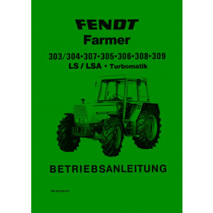 Fendt Farmer 303 304 305 306 308 309 LS/LSA Turbomatik 1987 Betriebsanleitung