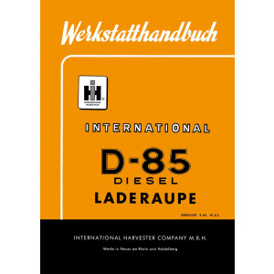 IHC D-85 Diesel Laderaupe Werkstatthandbuch
