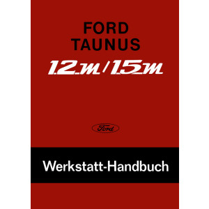 Ford Taunus 12M und Taunus 15M Werkstatthandbuch